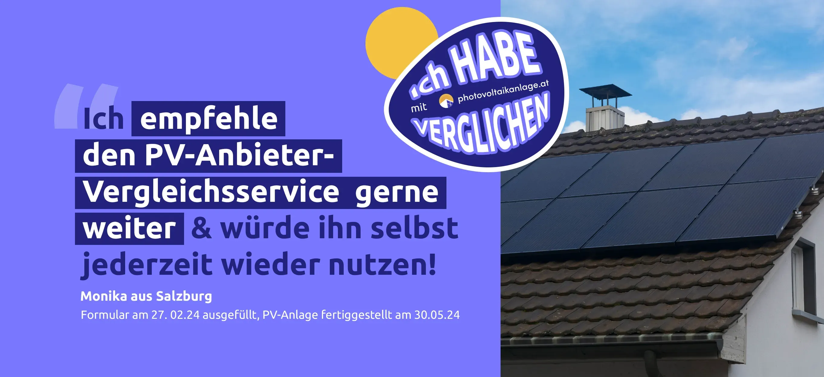 Kundenstimme von Monika aus Salzburg: „Ich empfehle den PV-Anbieter-Vergleichsservice gerne weiter und würde ihn selbst jederzeit wieder nutzen.“